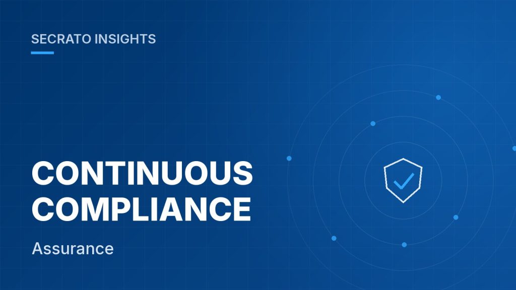 CONTINUOUS COMPLIANCE – Secrato Insights