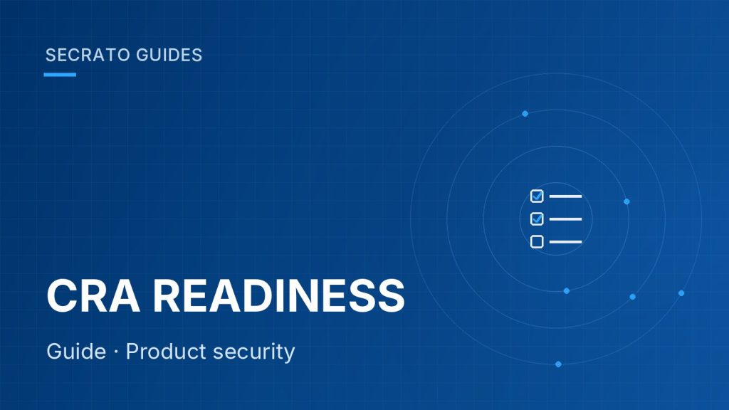 Cyber Resilience Act step by step: readiness for manufacturers – Secrato Guides