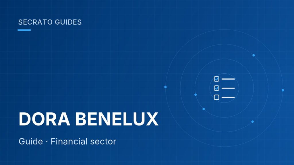 DORA step by step for financial entities in the Benelux – Secrato Guides